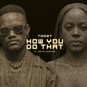 Toast ft Kim of Diamonds – How You Do That