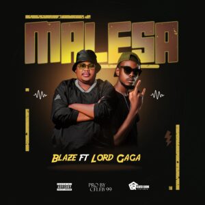 Blaze ft Lord Gaga – Malesa