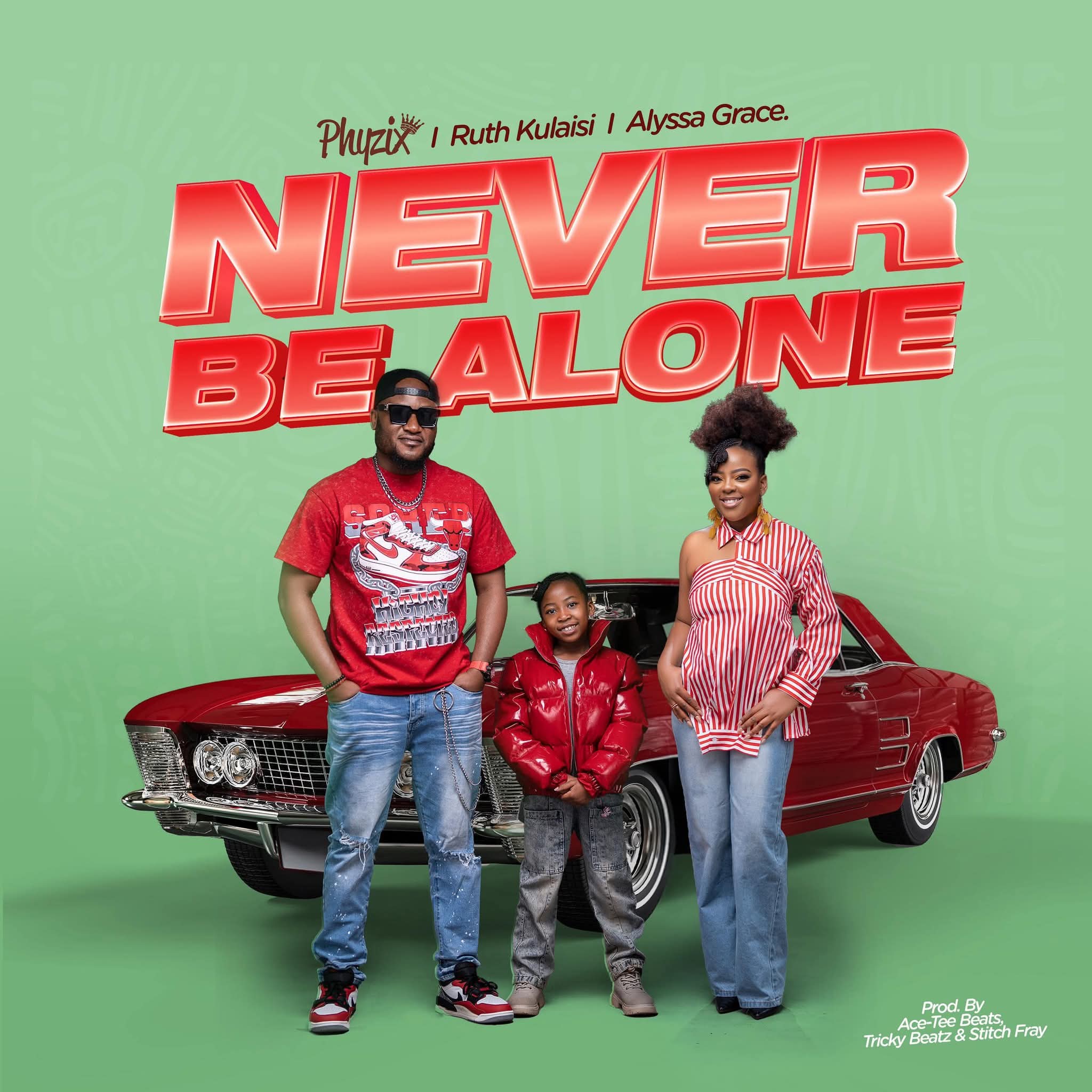 Phyzix x Ruth Kulaisi x Alyssa Grace – Never Be Alone