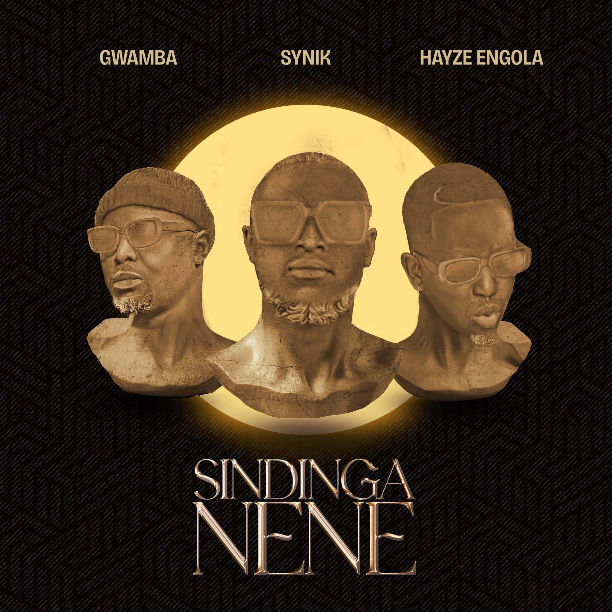 Gwamba x Synik x Hayze Engolah – Sindinganene