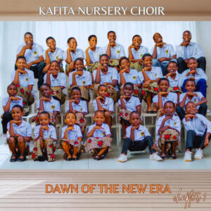 Kafita CCAP Nursery Choir – Dawn of the New Era